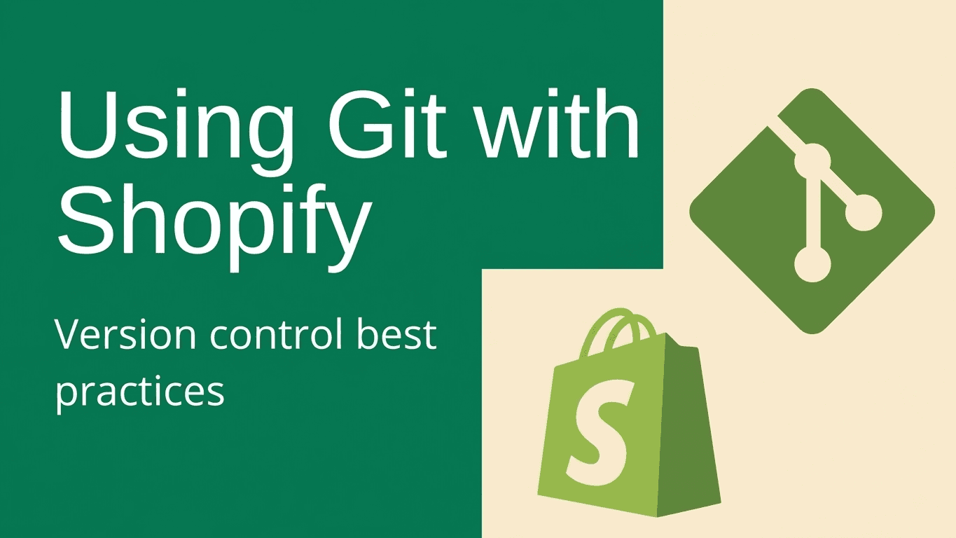 The Benefit of Using Git in Shopify Theme Development
